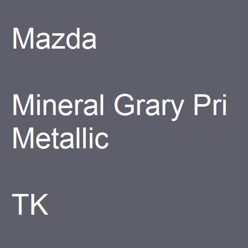 Mazda, Mineral Grary Pri Metallic, TK.